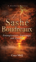 Sashé Boudreaux: Entanglements, Espionage, and Étouffée B0H576Q6LL Book Cover