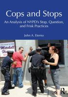 Cops and Stops: An Analysis of NYPD's Stop, Question, and Frisk Program 1032973277 Book Cover