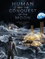 Humans and the Conquest of the Moon B0GVJTB2TC Book Cover