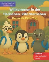 Willkommen in der Tierischen-Kita Sternchen: Ein liebevolles Bilderbuch zum Kita-Start über Freundschaft, Gefühle und neue Abenteuer – für Kinder ab 3 Jahren (German Edition) B0FGJ42L1Y Book Cover