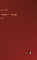 The Banns of Marriage: Vol. 1 3385205050 Book Cover