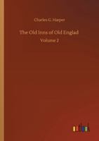 The Old Inns of Old Englad: Volume 2 3752338288 Book Cover