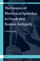 The Genres of Rhetorical Speeches in Greek and Roman Antiquity 9004249842 Book Cover