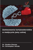 Zastosowania kortykosteroidów w medycynie jamy ustnej (Polish Edition) 6209701167 Book Cover