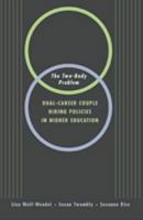 The Two-Body Problem: Dual-Career-Couple Hiring Practices in Higher Education 0801874513 Book Cover