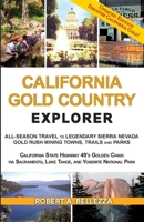 CALIFORNIA GOLD COUNTRY EXPLORER: ALL-SEASON TRAVEL TO LEGENDARY SIERRA NEVADA GOLD RUSH MINING TOWNS, TRAILS AND PARKS 173475849X Book Cover