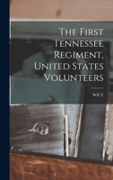 The First Tennessee Regiment, United States Volunteers 3743314142 Book Cover