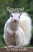 The Yavpe Squirrel 1080421696 Book Cover