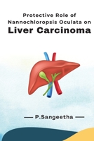 Invitro And Invivo Studies On Protective Role Of Methanolic Extract Of Nannochloropsis Oculata On Liver Carcinoma 180529976X Book Cover