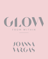 Glow from Within 0062909134 Book Cover