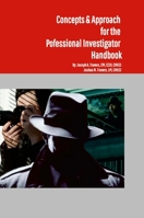 Concepts & Approach for the Professional Investigator Handbook 1312503777 Book Cover