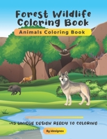 Forest Wildlife Coloring Book: A Beautiful Coloring Book of Forest Animals, Birds and Wildlife for Stress Relief and Relaxation. B08VLM1QVB Book Cover