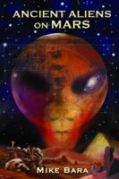 Ancient Aliens on Mars 1935487892 Book Cover