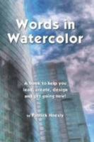 Words in Watercolor 0557088194 Book Cover