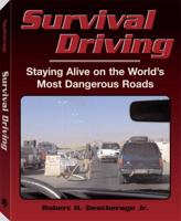 Survival Driving: Staying Alive on the World's Most Dangerous Roads 1581605544 Book Cover