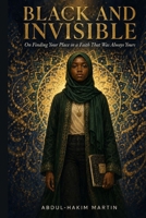 Black and Invisible: On Finding Your Place in a Faith That Was Always Yours B0GZDWX3D1 Book Cover