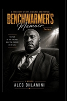 Benchwamer's Memoir: True Story of Grit , Sidelines and Purpose B0H8JSXDWS Book Cover