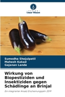 Wirkung von Biopestiziden und Insektiziden gegen Schädlinge an Brinjal 6204630903 Book Cover