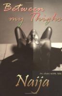 Between My Thighs: An Urban Erotic Tale 0977623505 Book Cover