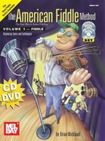 The American Fiddle Method, Volume 1 - Fiddle: Beginning Tunes and Techniques [With CDWith DVD] 0786668652 Book Cover