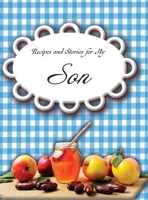 Recipes and Stories for My Son 1945463716 Book Cover