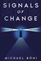 Signals of Change: Decoding Tomorrow 3907699009 Book Cover