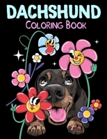 Dachshund Coloring Book: Great Gifts For Kids And Adults Who Love Dachshund B0CST8ZLZN Book Cover