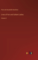 Lives of Fair and Gallant Ladies: Volume II 3368933477 Book Cover