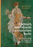 Ehebruch und Unzucht im römischen Recht: Eine Untersuchung zur lex Iulia de adulteriis coercendis (German Edition) 3819259635 Book Cover