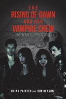 The Rising of Dawn and Her Vampire Crew: Enter the Egyptian Gods 1643504592 Book Cover