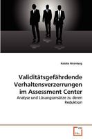 Validitätsgefährdende Verhaltensverzerrungen im Assessment Center: Analyse und Lösungsansätze zu deren Reduktion 3639265297 Book Cover