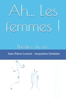 Ah... Les femmes !: Théâtre du rire. (French Edition) B085DQJ61L Book Cover