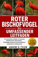 ROTER BISCHOFVOGEL: Ein umfassender Leitfaden zu saisonalem Gefiederwechsel, Balzverhalten, Brutökologie, Nutzung von Graslandhabitaten, Sozialstruktur und Naturschutz (German Edition) B0H7YY7FCL Book Cover