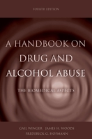 A Handbook on Drug and Alcohol Abuse: The Biomedical Aspects 0195172795 Book Cover