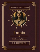 Lamia: Child-Devouring Nightmare (From Altar to Archive) B0F8N4PP6J Book Cover
