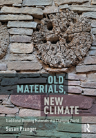 Old Materials, New Climate: Traditional Building Materials in a Changing World 0367749572 Book Cover