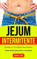 Jejum Intermitente: Plano de refei��es de 1 m�s com receitas baixas em carboidratos para desintoxicar seu corpo (Dieta 5: 2 para perda de peso e melhoria da sa�de e fitness) 1989853080 Book Cover