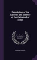 Description of the Exterior and Interior of the Cathedral of Milan 1355612330 Book Cover