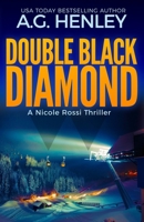 Double Black Diamond: A Nicole Rossi Thriller B08XLGFT5K Book Cover