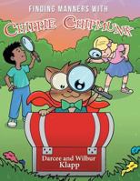 Finding Manners with Chippie Chipmunk 1480805653 Book Cover