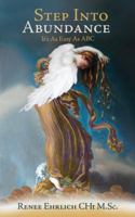 Step Into Abundance: It's As Easy As ABC 1452575371 Book Cover