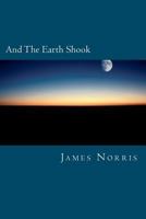 And The Earth Shook 1477587756 Book Cover