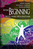 In the Beginning: Biblical Sparks for a Child's Week (Hc) 1623964369 Book Cover