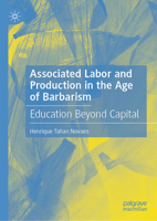 Associated Labor and Education beyond Capital 3031511824 Book Cover