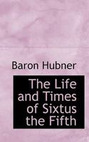 The Life and Times of Sixtus the Fifth B0BQ7KPXTQ Book Cover