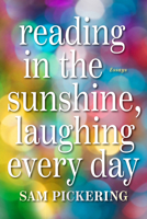 Reading in the Sunshine, Laughing Every Day : Essays 0881469831 Book Cover