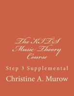 The KITS Music Theory Course: Step 3 Supplemental (Volume 8) 1973973219 Book Cover