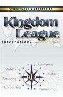 Kingdom League International: Structures & Strategies 1514673355 Book Cover