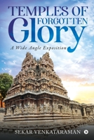 Temples of Forgotten Glory: A Wide Angle Exposition 1647607604 Book Cover