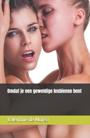 Omdat je een geweldige lesbienne bent (Dutch Edition) B0F27KHLXM Book Cover